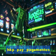 hkp pay pagamentos ltda jogo do tigre